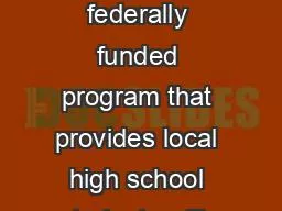 Upward Bound is a federally funded program that provides local high school students with