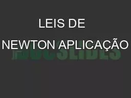 PPT-LEIS DE NEWTON APLICAÇÃO