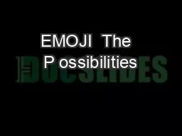 EMOJI  The  P ossibilities