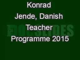 PPT-Konrad Jende, Danish Teacher Programme 2015