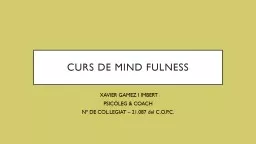 CURS DE MIND FULNESS  XAVIER GAMEZ I IMBERT