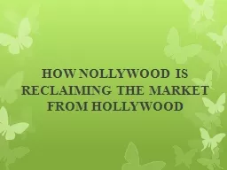 HOW  NOLLYWOOD  IS RECLAIMING THE MARKET FROM HOLLYWOOD