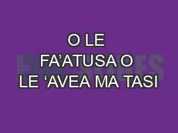 O LE FA’ATUSA O LE ‘AVEA MA TASI