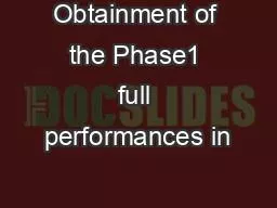 Obtainment of the Phase1 full performances in