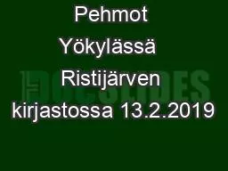 Pehmot Yökylässä  Ristijärven kirjastossa 13.2.2019