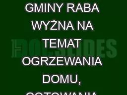 SONDAŻ WŚRÓD MIESZKAŃCÓW GMINY RABA WYŻNA NA TEMAT OGRZEWANIA DOMU, GOTOWANIA I