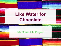 Like Water for Chocolate