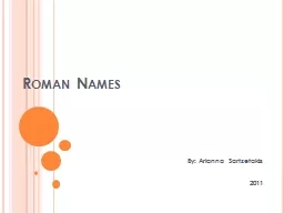 PPT-Roman Names By: Arianna Sartzetakis