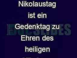 Der   Nikolaustag Der Nikolaustag ist ein Gedenktag zu Ehren des heiligen Nikolaus, Bischof von Myr