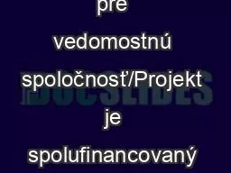 Moderné vzdelávanie pre vedomostnú spoločnosť/Projekt je spolufinancovaný zo zdrojov EÚ