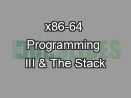 x86-64 Programming III & The Stack