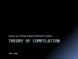 Theory of Compilation Lecture 05 – Syntax analysis & Semantic Analysis