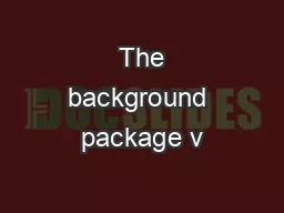  The background package v