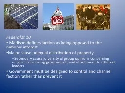Federalist 10  Madison defines faction as being opposed to the national