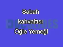 Sabah kahvaltısı Öğle Yemeği