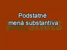 Podstatné mená substantíva