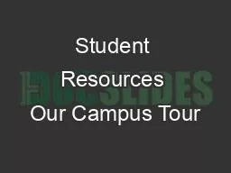 Student Resources Our Campus Tour