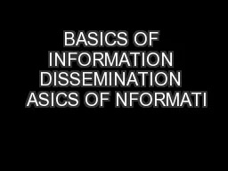 BASICS OF INFORMATION DISSEMINATION  ASICS OF NFORMATI