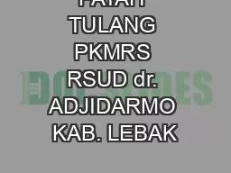 PATAH TULANG PKMRS RSUD dr. ADJIDARMO KAB. LEBAK