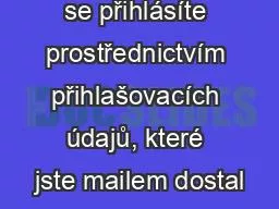 Do aplikace se přihlásíte prostřednictvím přihlašovacích údajů, které jste