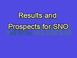 PPT-Results and Prospects for SNO