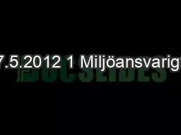 7.5.2012 1 Miljöansvarigt