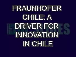 FRAUNHOFER CHILE: A DRIVER FOR INNOVATION IN CHILE