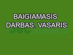 BAIGIAMASIS DARBAS. VASARIS