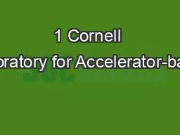1 Cornell Laboratory for Accelerator-based