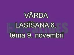 PPT-VĀRDA LASĪŠANA 6. tēma 9. novembrī