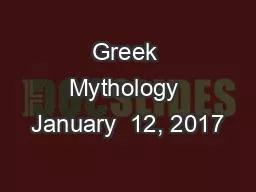 PPT-Greek Mythology January 12, 2017