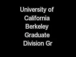 University of California Berkeley Graduate Division Gr