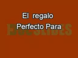 PPT-El regalo Perfecto Para