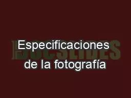 Especificaciones de la fotografía