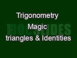 Trigonometry Magic triangles & Identities