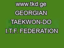 www.tkd.ge GEORGIAN TAEKWON-DO I.T.F. FEDERATION