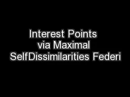 Interest Points via Maximal SelfDissimilarities Federi