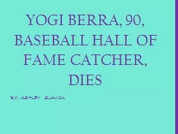 Yogi Berra, 90, Baseball hall of fame catcher, dies