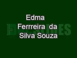 Edma   Ferrreira  da Silva Souza