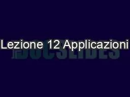 Lezione 12 Applicazioni