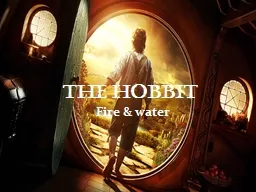 the hobbit Fire & water