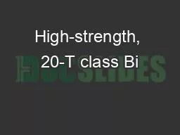High-strength, 20-T class Bi