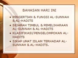 BAHASAN HARI INI PENGERTIAN & FUNGSI AL-SUNNAH & AL-HADITS