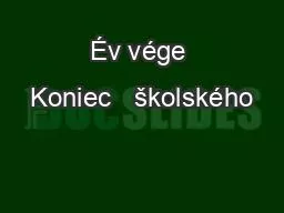 Év vége Koniec   školského