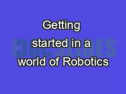 Getting started in a world of Robotics