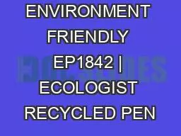 ENVIRONMENT FRIENDLY EP1842 | ECOLOGIST RECYCLED PEN