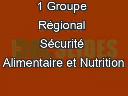 1 Groupe Régional Sécurité Alimentaire et Nutrition