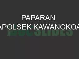 PAPARAN KAPOLSEK KAWANGKOAN