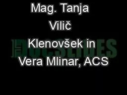 Mag. Tanja  Vilič  Klenovšek in Vera Mlinar, ACS