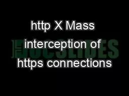 http X Mass interception of https connections